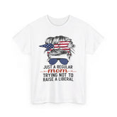 Just A Regular Mom Trying Not To Raise A Liberal Shirt